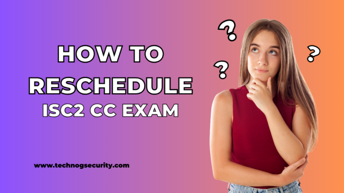 how to reschedule ISC2 certified in cybersecurity exam